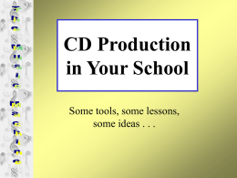 CD Production in Your School - Fayette County Public Schools