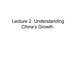 Lecture 6. Understanding China’s Growth.