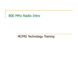 800 MHz Voice/Radio - MCFRS Tech Training
