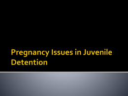 Pregnancy Issues in Juvenile Detention