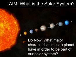 AIM: What is the Solar System?