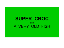SUPER CROC and A VERY OLD FISH - TEACHEZ