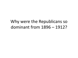 Why were the Republicans so dominant from 1896 – 1912?