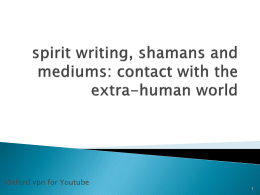Spirit writing, shamans and mediums: contact with the