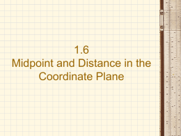 1.6 Midpoint and Distance in the Coordinate Plane
