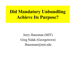 Did Mandatory Unbundling Achieve Its Purpose?