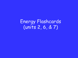 Energy Flashcards (units 2, 6, & 7)
