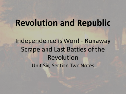 Independence is Won! Runaway Scrape and Last Battles of