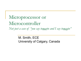 Microprocessor or Microcontroller Not just a case of “you
