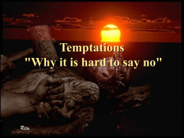 Temptations 'Why it is hard to say no'