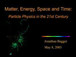 Particle Physics Matter, Energy, Space, Time
