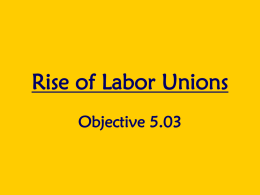 Rise of Labor Unions - Mrs. Dover