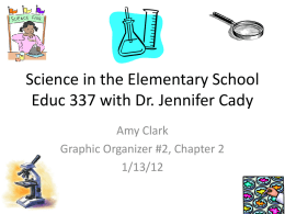 Science in the Elementary School Educ 337 with Dr