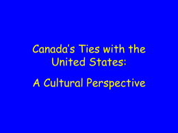Canada’s Ties with the United States: