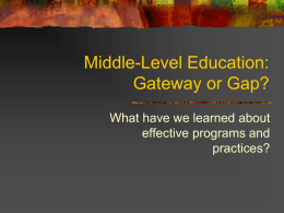 Middle-Level Education: Gateway or Gap?