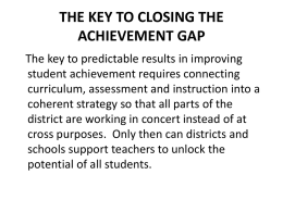THE KEY TO CLOSING THE ACHIEVEMENT GAP