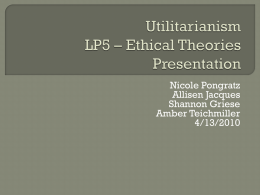 Utilitarianism LP5 – Ethical Theories Presentation