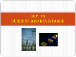 Chp. 19 Current and Resistance