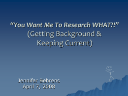 You Want Me To Research WHAT?” (Getting Background