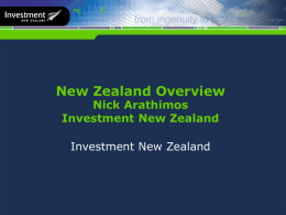 New Zealand Overview Nick Arathimos Chief Manager, East Asia