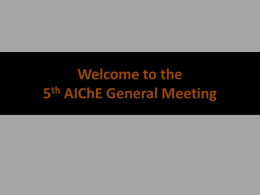 Welcome to the 1st AIChE General Meeting