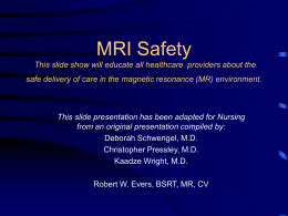 Safety in the Magnetic Resonance Environment