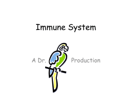 Immune System - Dr. Annette M. Parrott