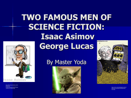 TWO FAMOUS MEN OF SCIENCE FICTION: George Lucas Isaac …