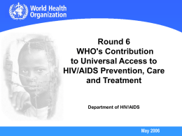 WHO's Contribution to Universal Access to HIV/AIDS