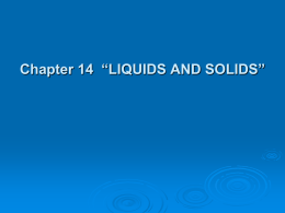 Chapter 14 LIQUIDS AND SOLIDS