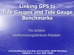 Linking GPS to Tide Gauges and Tide Gauge Benchmarks