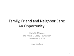 Family, Friend and Neighbor Care: The Annie E. Casey Journey