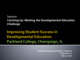 Parkland College, Champaign, IL Improving Student Success
