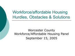 Workforce/affordable Housing Hurdles, Obstacles & Solutions
