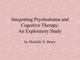 Integrating Psychodrama and Cognitive Therapy: An