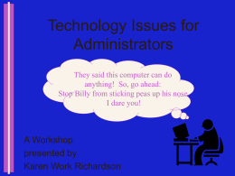 PowerPoint Presentation - Technology Issues for Administrators