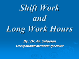 Shift Work and Long Work Hours