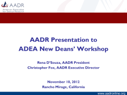 AADR Presentation to ADEA New Deans