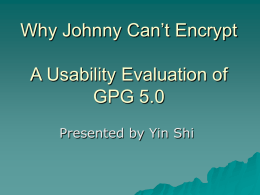Why Johnny Can’t Encrypt A Usability Evaluation of GPG 5.0
