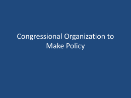 Congressional Organization to Make Policy