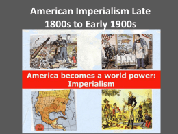 American Imperialism Late 1800s to Early 1900s