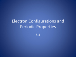 Electron Configurations and Periodic Properties