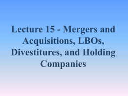 Lecture 11 - Mergers and Acquisitions, LBOs, Divestitures