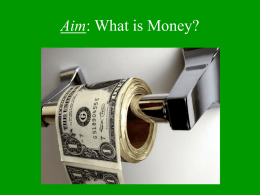 Aim: What is Money? - The Bronx High School of Science