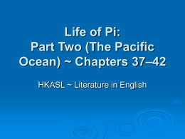 Life of Pi: Part Two (The Pacific Ocean) ~ Chapters 37–42