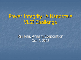 Power Integrity: A Nanoscale VLSI Challenge