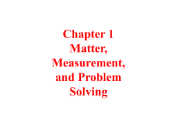 Chapter 1 Matter, Measurement and Problem Solving