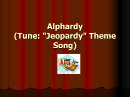Alphardy (Tune: 'Jeopardy' Theme Song)