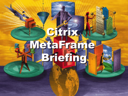 Citrix MetaFrame Briefing