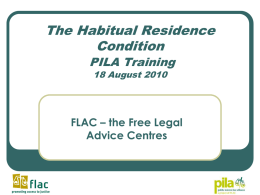 The Habitual Residence Condition PILA Training 18 August 2010